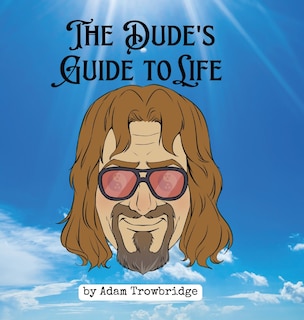 Front cover_The Dude's Guide to Life