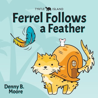 Couverture_Tyrtle Island Ferrel Follows a Feather