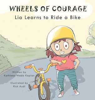 Wheels of Courage: Lia Learns to Ride a Bike