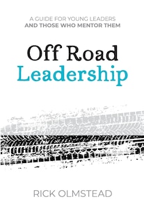 Couverture_Off Road Leadership A Guide to Authentic Ministry for the Now Generation