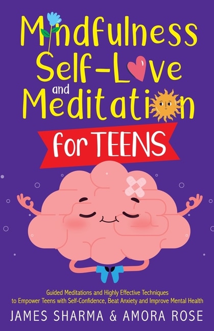 Front cover_Mindfulness, Self-Love, and Meditation for Teens