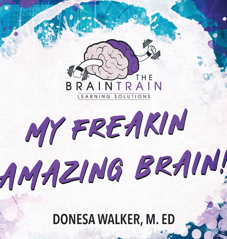 Front cover_My Freakin Amazing Brain!