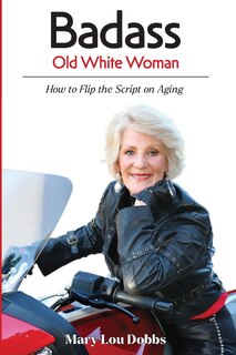 Front cover_Badass Old White Woman