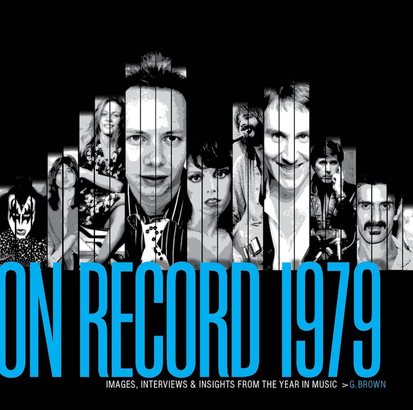 Front cover_On Record – Vol. 7: 1979: Images, Interviews & Insights From the Year in Music
