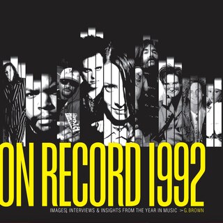 Front cover_On Record: Vol. 9 – 1992: Images, Interviews & Insights From the Year in Music