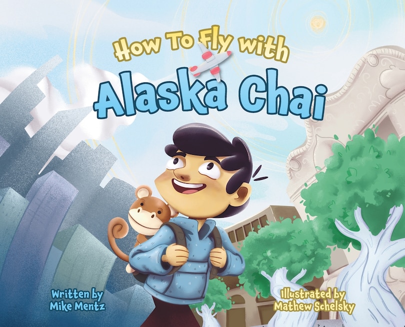 Front cover_How To Fly with Alaska Chai
