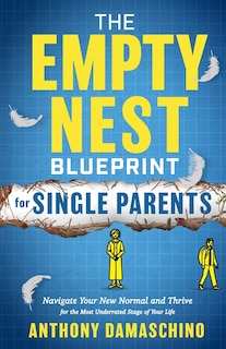 Front cover_The Empty Nest Blueprint for Single Parents