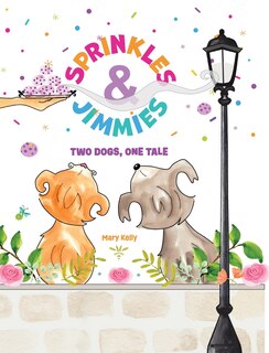 Front cover_Sprinkles & Jimmies, Two Dogs, One Tale
