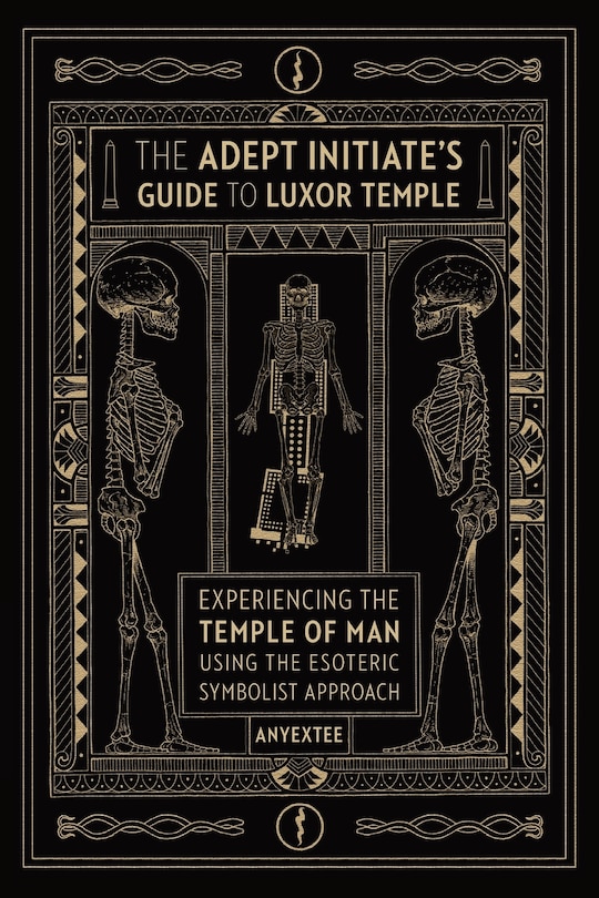 Front cover_The Adept Initiate's Guide to Luxor Temple