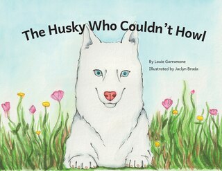 Front cover_The Husky Who Couldn't Howl