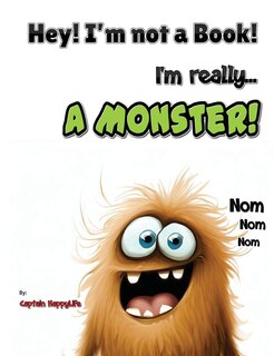 Couverture_Hey! I'm not a Book! I'm really... a Monster!