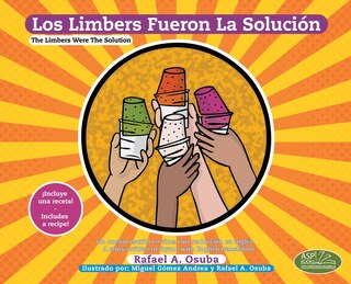 Los Limbers Fueron la Solución - The Limbers Were the Solution: Un Cuento Escrito en Rima con Traducción al Inglés. - A Story Written in Rhyme with English Translation