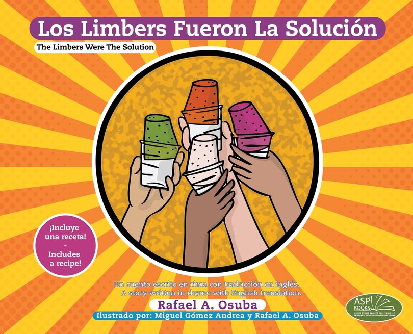 Los Limbers Fueron la Solución - The Limbers Were the Solution: Un Cuento Escrito en Rima con Traducción al Inglés. - A Story Written in Rhyme with English Translation