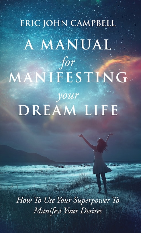 Couverture_A Manual For Manifesting Your Dream Life