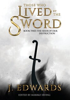 Front cover_Those Who Lived by the Sword Book Two