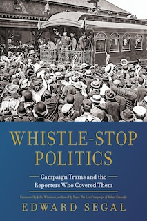 Front cover_Whistle-Stop Politics
