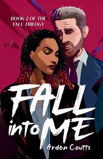 Front cover_Fall Into Me