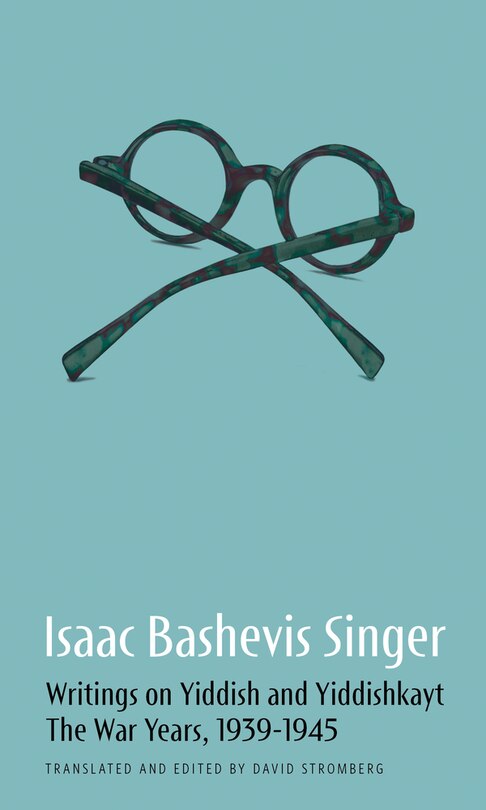 Front cover_Isaac Bashevis Singer: Writings on Yiddish and Yiddishkayt