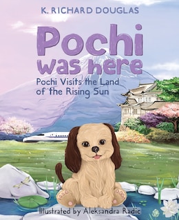 Couverture_Pochi Was Here - Pochi Visits the Land of the Rising Sun
