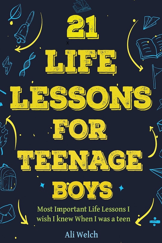 Front cover_21 Life Lessons For Teenage Boys