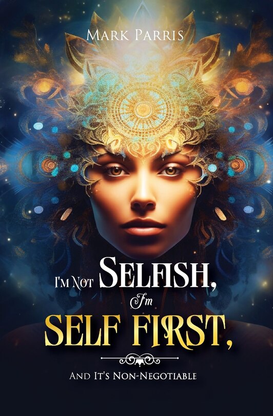 Front cover_I'm Not Selfish, I'm Self First, And It's Non-negotiable