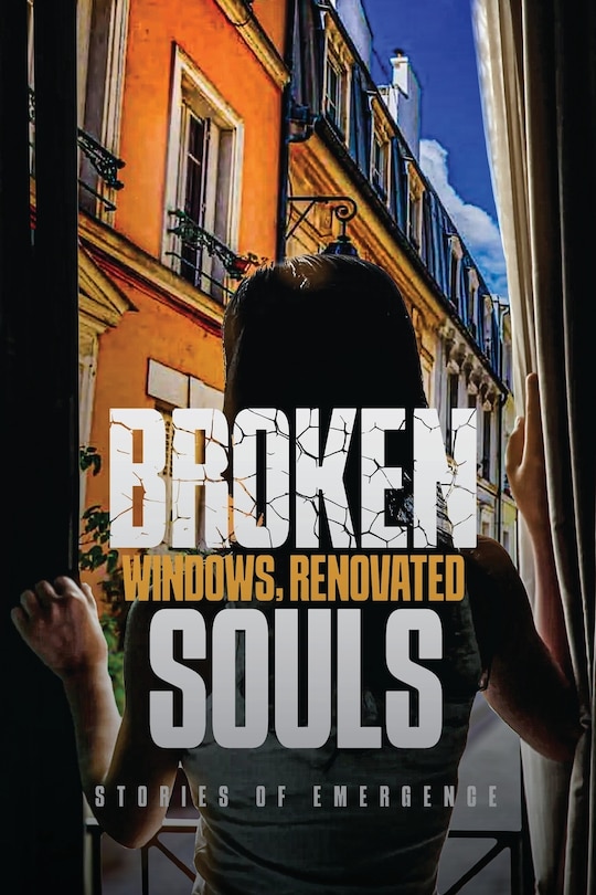 Front cover_Broken Windows, Renovated Souls