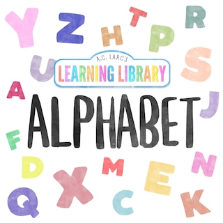 Front cover_A.C. Larc's Learning Library Alphabet