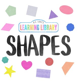 Front cover_A.C. Larc's Learning Library Shapes