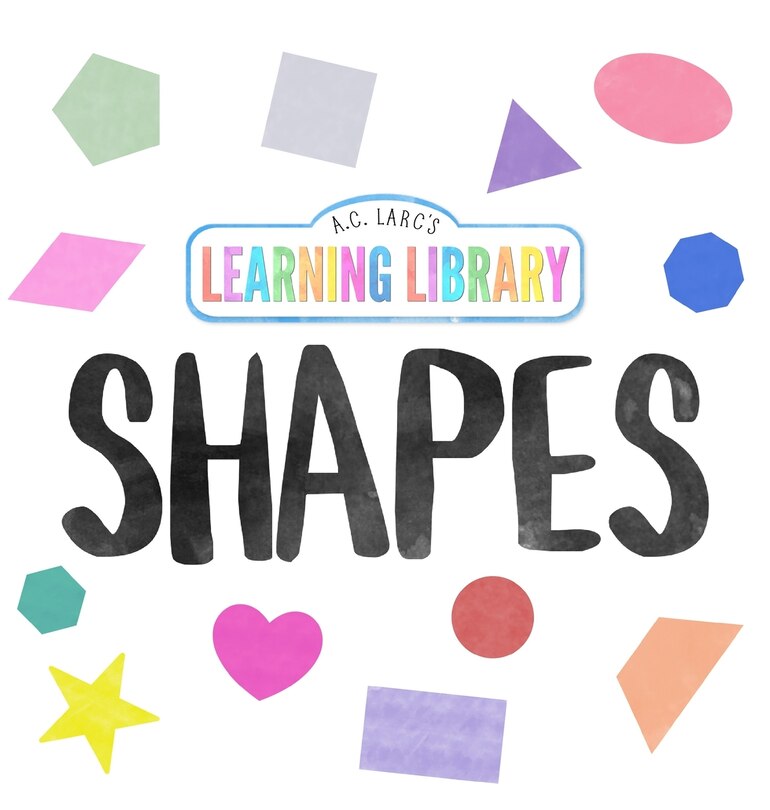 Front cover_A.C. Larc's Learning Library Shapes