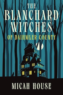 Front cover_The Blanchard Witches of Daihmler County
