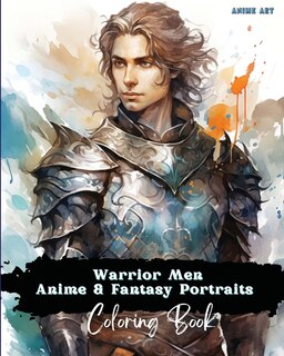 Front cover_Anime Art Warrior Men Anime & Fantasy Portraits Coloring Book