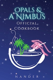 Front cover_Opals & a Nimbus Official Cookbook