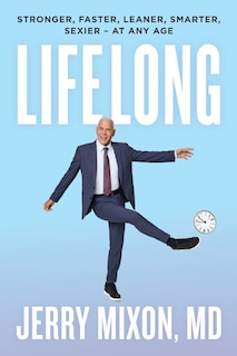 Lifelong: Stronger, Faster, Leaner, Smarter, Sexier - At Any Age