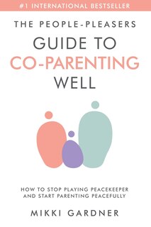 Couverture_The People-Pleasers Guide to Co-Parenting Well