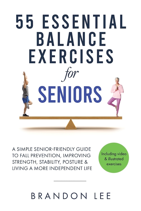 Front cover_55 Essential Balance Exercises For Seniors