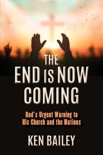 Front cover_The End is Now Coming