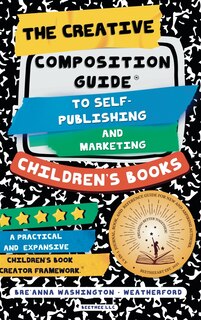 Couverture_The Creative Composition Guide to Self-Publishing and Marketing Children's Books