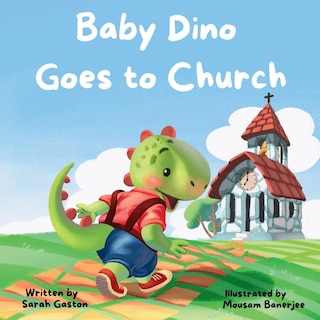 Front cover_Baby Dino Goes to Church