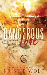 Couverture_Too Dangerous to Love (Project VIPER Book One) Special Edition