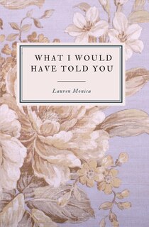 Front cover_What I Would Have Told You - A Poetry Collection