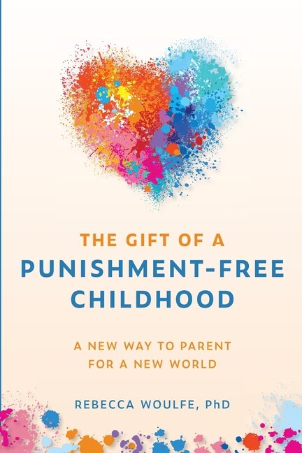 Front cover_The Gift of a Punishment-Free Childhood