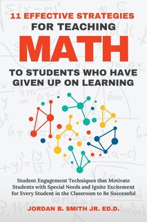 Front cover_11 Effective Strategies For Teaching Math to Students Who Have Given Up On Learning