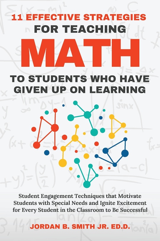 Front cover_11 Effective Strategies For Teaching Math to Students Who Have Given Up On Learning