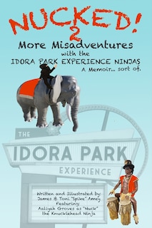 Couverture_NUCKED! 2 - More Misadventures with the IDORA PARK EXPERIENCE NINJAS