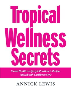 Front cover_Tropical Wellness Secrets