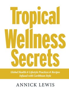 Front cover_Tropical Wellness Secrets