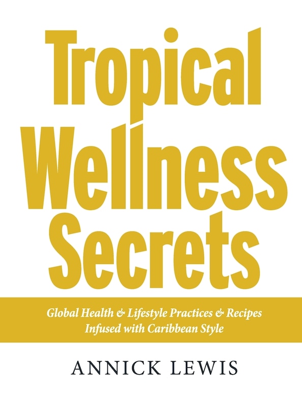 Front cover_Tropical Wellness Secrets