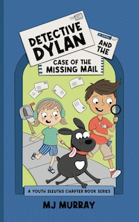 Front cover_Detective Dylan and the Case of the Missing Mail