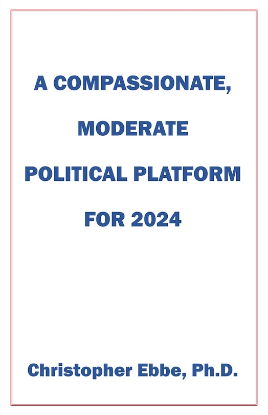 Couverture_A Compassionate, Moderate Political Platform for 2024