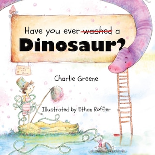 Front cover_Have you ever washed a Dinosaur?